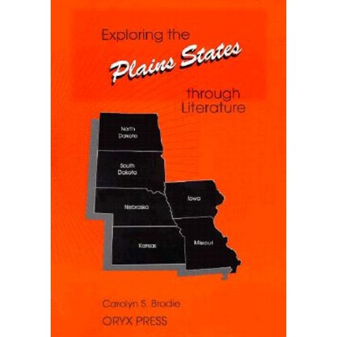 Exploring the Plains States Through Literature Paperback, Oryx Press