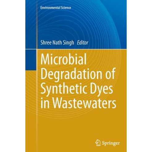Microbial Degradation of Synthetic Dyes in Wastewaters Paperback, Springer