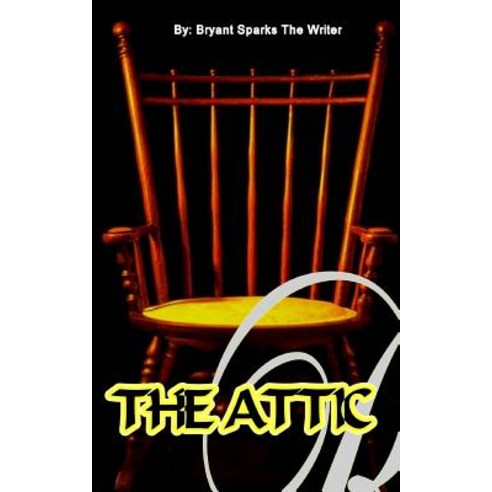 The Attic: The Attic Paperback, Createspace
