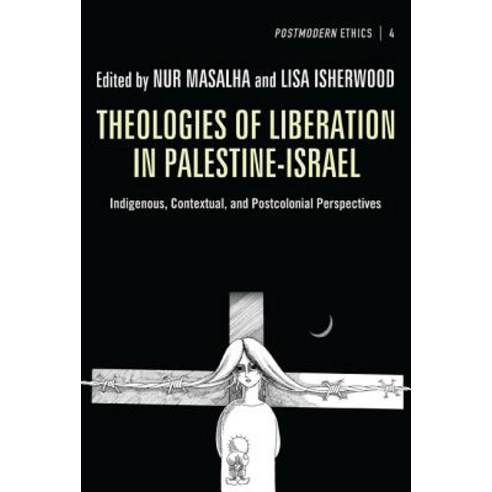 Theologies of Liberation in Palestine-Israel Hardcover, Pickwick Publications