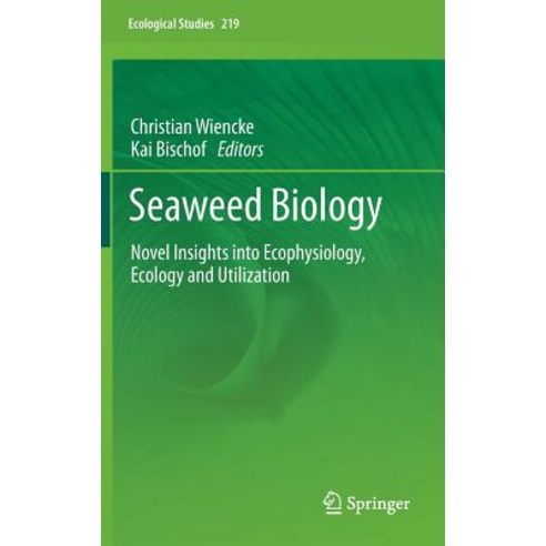 Seaweed Biology: Novel Insights Into Ecophysiology Ecology and Utilization Hardcover, Springer