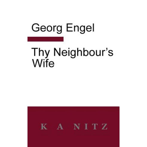 Thy Neighbour''s Wife Paperback, K a Nitz