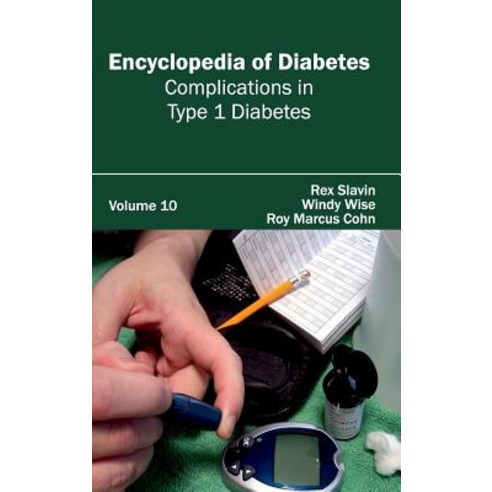 Encyclopedia of Diabetes: Volume 10 (Complications in Type 1 Diabetes) Hardcover, Hayle Medical
