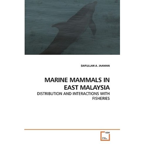 Marine Mammals in East Malaysia Paperback, VDM Verlag