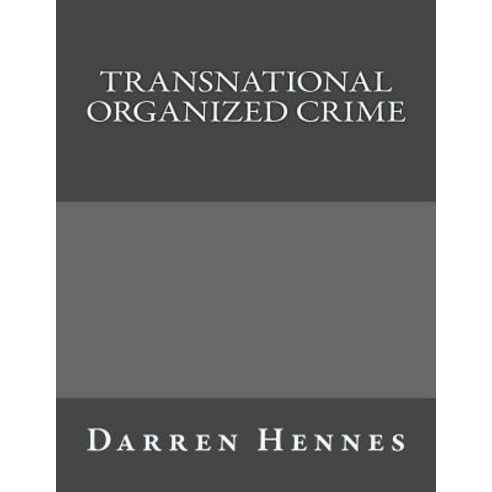 Transnational Organized Crime Paperback, Createspace Independent Publishing Platform