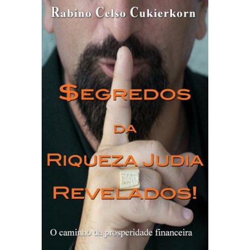 $Egredos Da Riqueza Judia Revelados!: O Caminho Da Prosperidade Financeira Paperback, Createspace Independent Publishing Platform