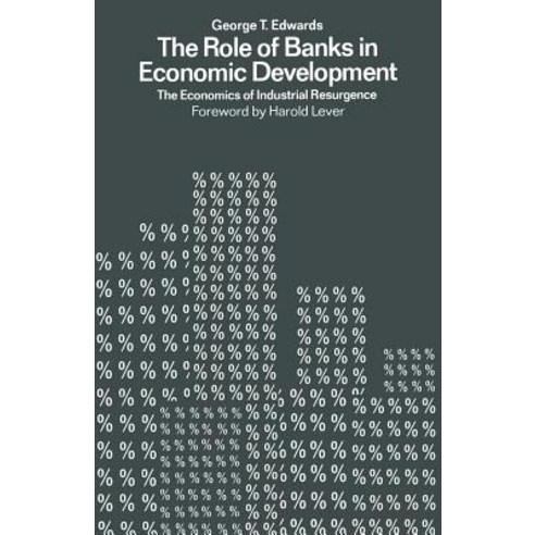 The Role of Banks in Economic Development: The Economics of Industrial Resurgence Paperback, Palgrave MacMillan