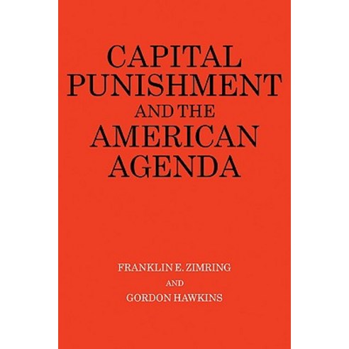 Capital Punishment and the American Agenda, Cambridge University Press
