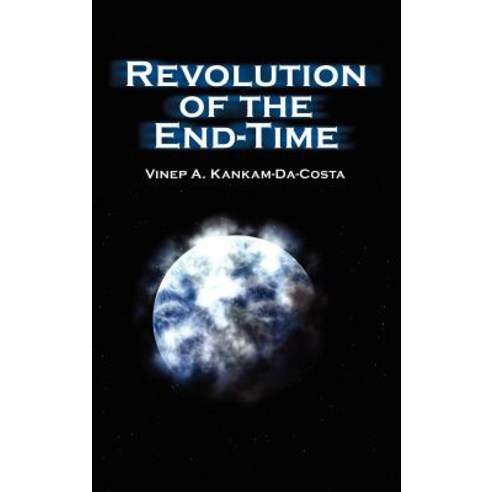 Revolution of the End-Time Hardcover, Authorhouse