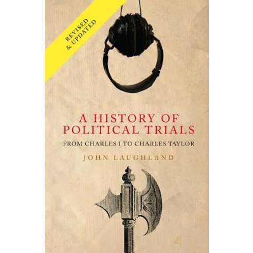 A History of Political Trials: From Charles I to Charles Taylor Paperback, Peter Lang Ltd, International Academic Publis