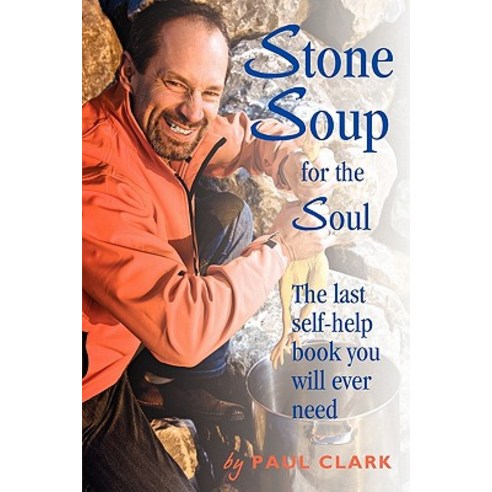 Stone Soup for the Soul Paperback, Xlibris Corporation