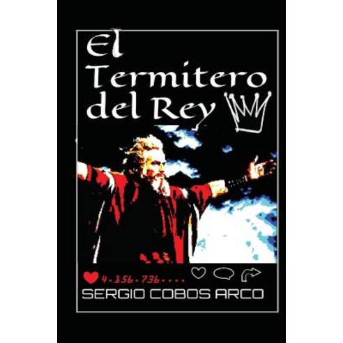 El Termitero del Rey Paperback, Createspace Independent Publishing Platform