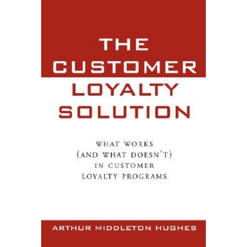 The Customer Loyalty Solution Paperback, McGraw-Hill