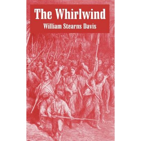 The Whirlwind: An Historical Romance of the French Revolution Paperback, Fredonia Books (NL)