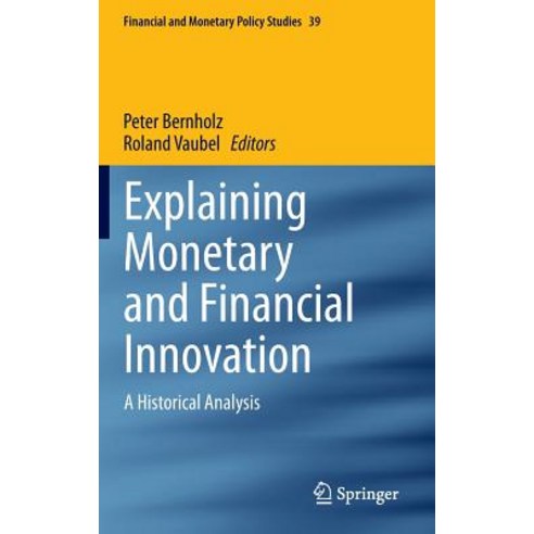 Explaining Monetary and Financial Innovation: A Historical Analysis Hardcover, Springer