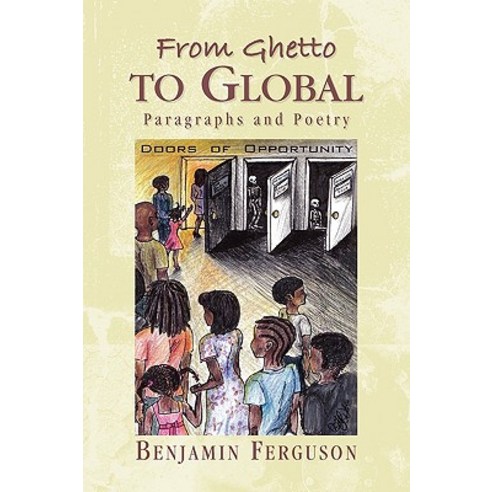From Ghetto to Global Paperback, Xlibris Corporation