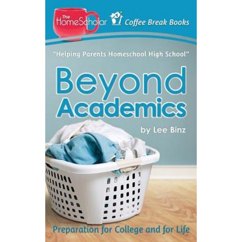 Beyond Academics: Preparation for College and for Life Paperback, Createspace Independent Publishing Platform