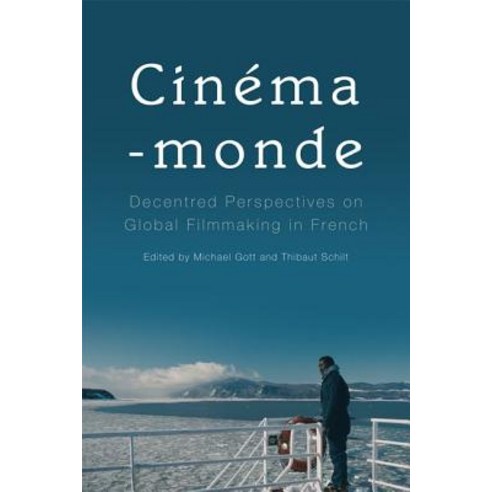 Cinema-Monde: Decentred Perspectives on Global Filmmaking in French Hardcover, Edinburgh University Press
