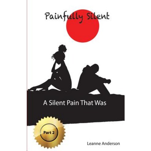 A Silent Pain That Was Paperback, Createspace Independent Publishing Platform
