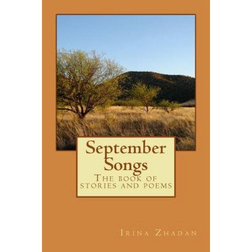 September Songs: The Book of Stories and Poems Paperback, Createspace Independent Publishing Platform