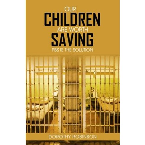 Our Children Are Worth Saving: PBS Is the Solution Paperback, Rosedog Books