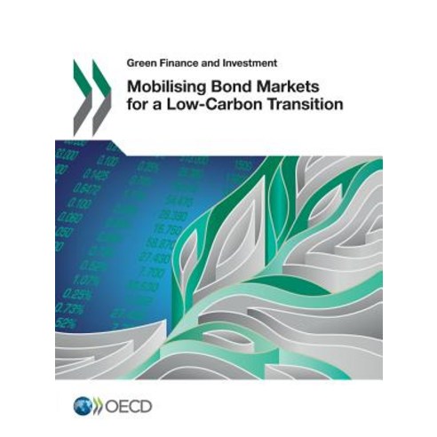 Mobilising Bond Markets for a Low-Carbon Transition Paperback, Organization for Economic Co-Operation & Deve