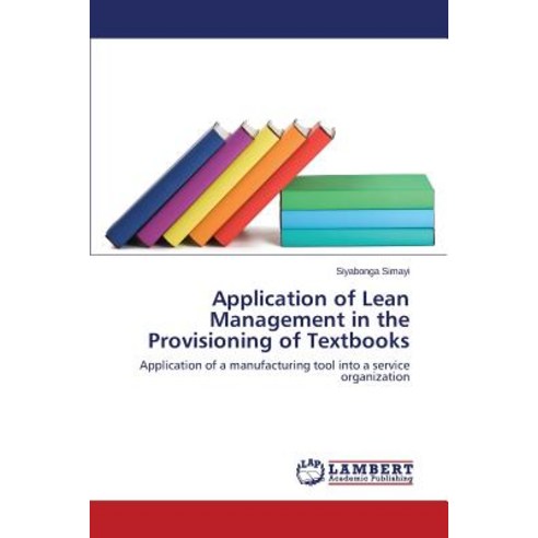 Application of Lean Management in the Provisioning of Textbooks Paperback, LAP Lambert Academic Publishing