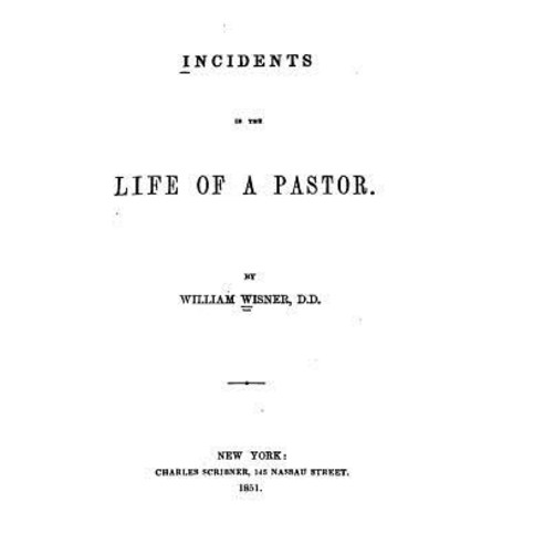 Incidents in the Life of a Pastor Paperback, Createspace Independent Publishing Platform
