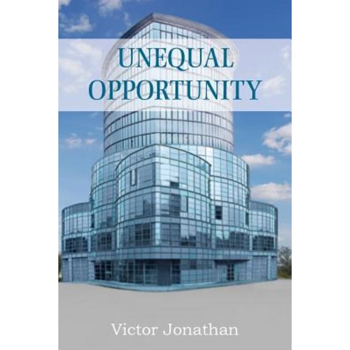 Unequal Opportunity Paperback, Xlibris