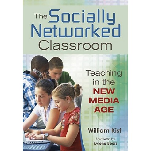 The Socially Networked Classroom: Teaching in the New Media Age Paperback, Corwin Publishers