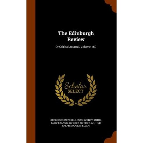 The Edinburgh Review: Or Critical Journal Volume 159 Hardcover, Arkose Press