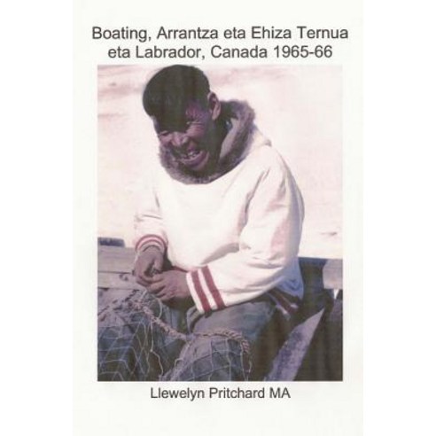 Boating Arrantza Eta Ehiza Ternua Eta Labrador Canada 1965-66 Paperback, Createspace Independent Publishing Platform
