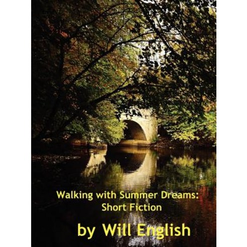 Walking with Summer Dreams: Short Fiction Paperback, Lulu.com