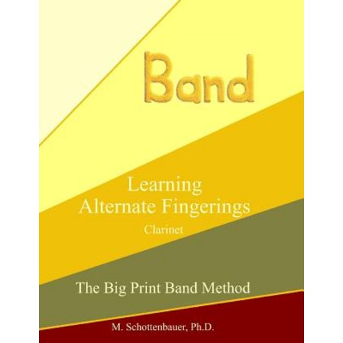 Learning Alternate Fingerings: Clarinet Paperback, Createspace Independent Publishing Platform