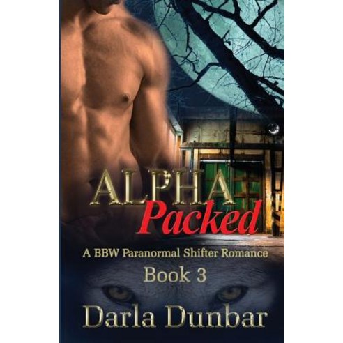 Alpha Packed: A Bbw Paranormal Shifter Romance - Book 3 Paperback, Revelry Publishing