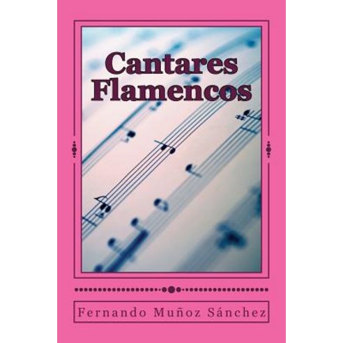 Cantares Flamencos Paperback, Createspace Independent Publishing Platform