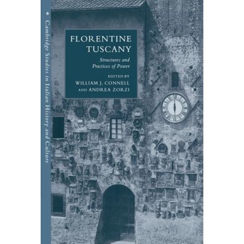 Florentine Tuscany:Structures and Practices of Power, Cambridge University Press
