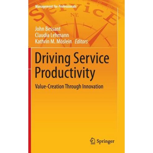 Driving Service Productivity: Value-Creation Through Innovation Hardcover, Springer
