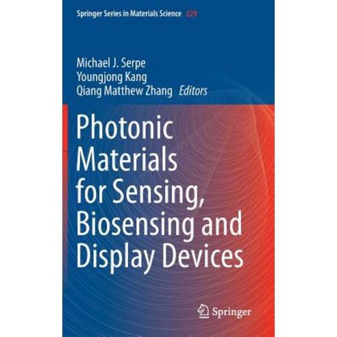 Photonic Materials for Sensing Biosensing and Display Devices Hardcover, Springer