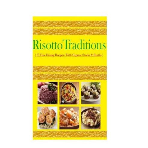 Risotto Traditions Paperback, Createspace Independent Publishing Platform
