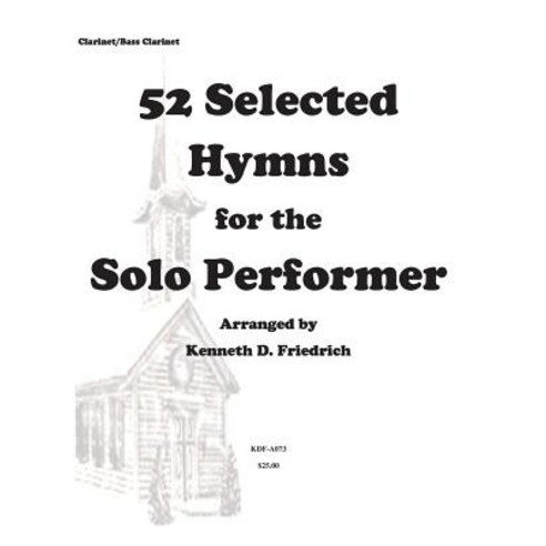 52 Selected Hymns for the Solo Performer-Clarinet/Bass Clarinet Version Paperback, Createspace