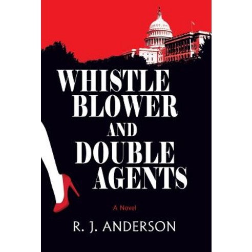 Whistle Blower and Double Agents a Novel Hardcover, Peppertree Press