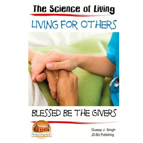 The Science of Living - Living for Others Paperback, Createspace Independent Publishing Platform