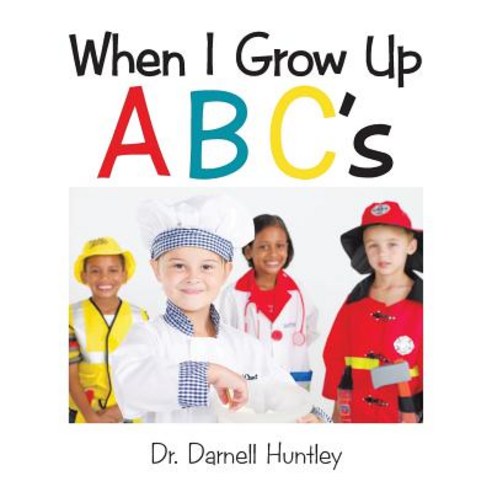 When I Grow Up ABCs Paperback, Authorhouse