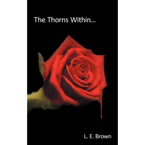 The Thorns Within... Paperback, Authorhouse