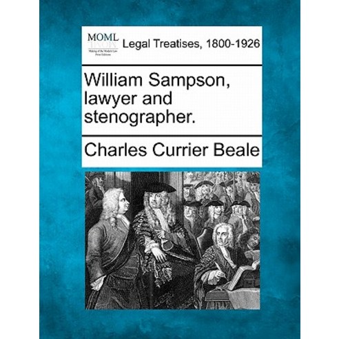 William Sampson Lawyer and Stenographer. Paperback, Gale Ecco, Making of Modern Law