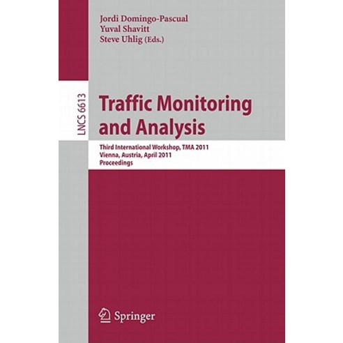 Traffic Monitoring and Analysis: Third International Workshop Tma 2011 Vienna Austria April 27 2011 Proceedings Paperback, Springer