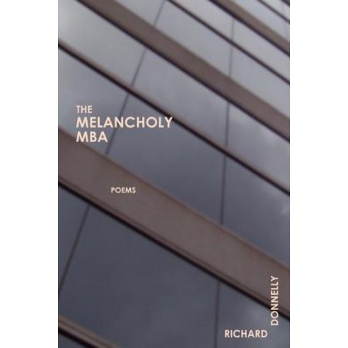 The Melancholy MBA Paperback, Brick Road Poetry Press