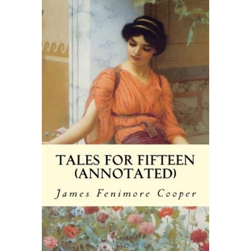Tales for Fifteen (Annotated) Paperback, Createspace Independent Publishing Platform