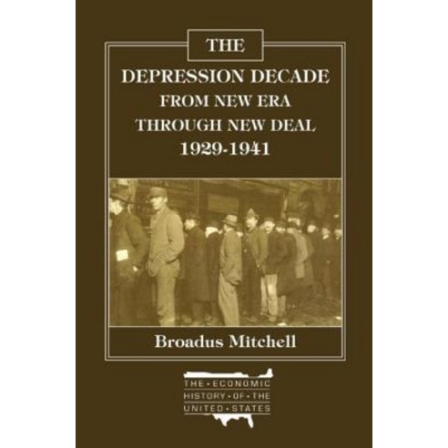 The Depression Decade: From New Era Through New Deal 1929-41: From New Era Through New Deal 1929-41 Paperback, Routledge